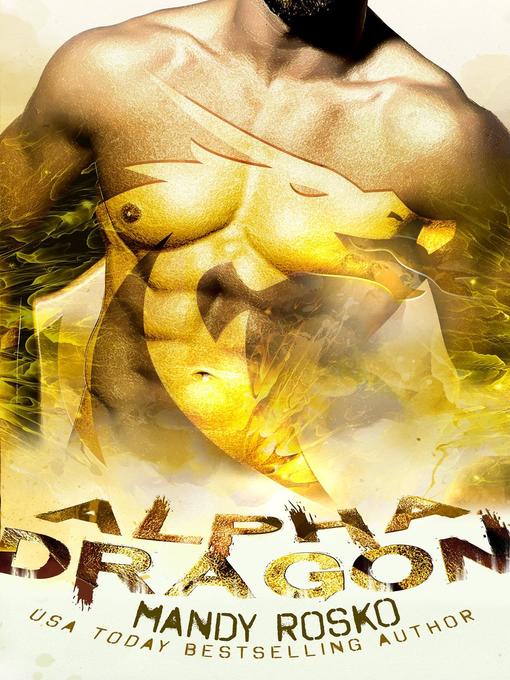 Title details for Alpha Dragon by Mandy Rosko - Available